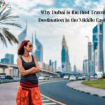 Why Dubai is the Best Travel Destination in the Middle East 3 Why Dubai is the Best Travel Destination in the Middle East