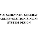 How AI Schematic Generators Are Revolutionizing AV System Design 3 How AI Schematic Generators Are Revolutionizing AV System Design