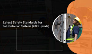 Latest Safety Standards for Fall Protection Systems (2025 Update) 1 Latest Safety Standards for Fall Protection Systems (2025 Update)