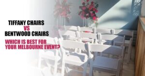 Tiffany Chairs vs. Bentwood Chairs: Which is Best for Your Melbourne Event?