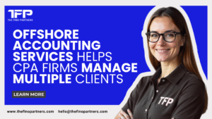 Offshore Accounting Services Helps CPA Firms Manage Multiple Clients