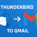 Easiest Way to Move Your Thunderbird Email to Gmail
