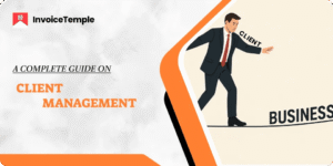 A Complete Guide on Client Management