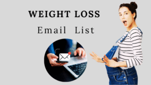 Weight Loss Email List: A Powerful Tool to Grow Your Health and Fitness Business