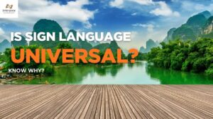 Is Sign Language Universal?