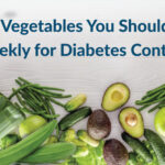 What are the Top 7 Vegetables You Should Eat Weekly for Diabetes Control