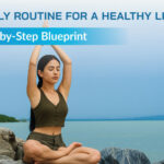 Best Daily Routine for a Healthy Life: Your Step-by-Step Blueprint