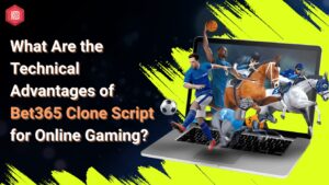 What Are the Technical Advantages of Bet365 Clone Script for Online Gaming? 1 What Are the Technical Advantages of Bet365 Clone Script for Online Gaming?