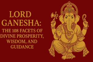 The 108 Facets of Divine Prosperity, Wisdom, and Guidance 1 The 108 Facets of Divine Prosperity, Wisdom, and Guidance