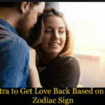 Mantra to Get Love Back Based on Your Zodiac Sign 3 Mantra to Get Love Back Based on Your Zodiac Sign