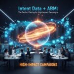Intent Data + ABM: The Perfect Pairing for High-Impact Campaigns