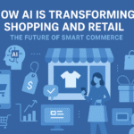 How AI Is Transforming Shopping and Retail: The Future of Smart Commerce 3 How AI Is Transforming Shopping and Retail: The Future of Smart Commerce