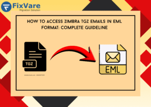How to Access Zimbra TGZ Emails in EML Format: Complete Guideline 1 How to Access Zimbra TGZ Emails in EML Format: Complete Guideline