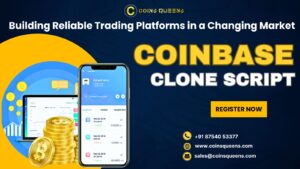 Coinbase Clone Script : Building Reliable Trading Platforms in a Changing Market