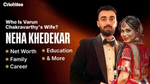 Who Is Varun Chakravarthy’s Wife? Neha Khedekar: Net Worth, Family, Career, Education & More