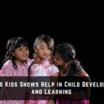 5 Ways Kids Shows Help in Child Development and Learning