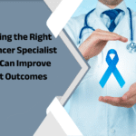 Why Choosing the Right Prostate Cancer Specialist in Mumbai Can Improve Treatment Outcomes