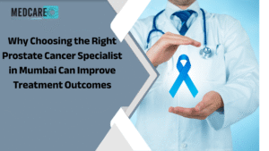 Why Choosing the Right Prostate Cancer Specialist in Mumbai Can Improve Treatment Outcomes 1 Why Choosing the Right Prostate Cancer Specialist in Mumbai Can Improve Treatment Outcomes