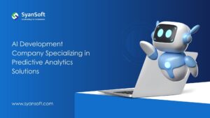 AI Development Company Specializing in Predictive Analytics Solutions | SyanSoft Technologies