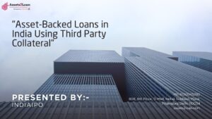 Asset-Backed Loans in India Using Third Party Collateral 1 Asset-Backed Loans in India Using Third Party Collateral
