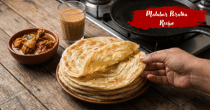 Malabar Paratha Recipe Without Oven: Easy Kerala Paratha Hack
