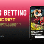 Cost-Effective Sports Betting Clone Script for Entrepreneurs Looking to Launch a Fantasy Betting Platform