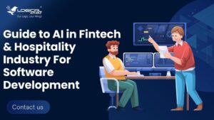 Guide to AI in Fintech and Hospitality Industry For Software Development