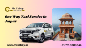 One Way Taxi Service in Jaipur – Fast, Affordable & Hassle-Free Travel