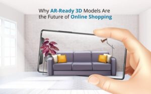 Why AR-Ready 3D Models Are the Future of Online Shopping