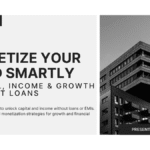 Monetize Your Land Smartly: Capital, Income & Growth Without Loans