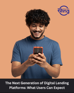 The Next Generation of Digital Lending Platforms: What Users Can Expect 1 The Next Generation of Digital Lending Platforms: What Users Can Expect