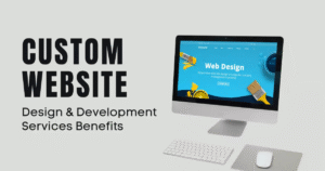 Website Development Services: Custom, Responsive & Professional Solutions