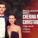Who Is Josh Hazlewood’s Wife? Cherina Murphy Christian: Net Worth, Family, Career, Education & More
