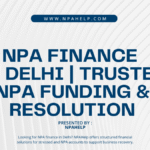 NPA Finance in Delhi | Trusted NPA Funding & Resolution – NPAHelp