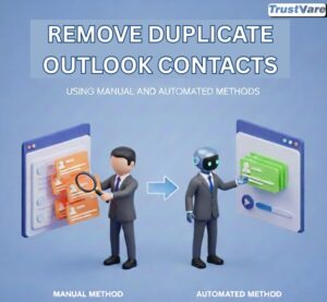 Remove Duplicate Outlook Contacts Using Manual and Automated Methods