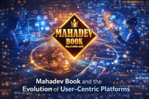 Mahadev Book and the Evolution of User-Centric Platforms 1 Mahadev Book and the Evolution of User-Centric Platforms