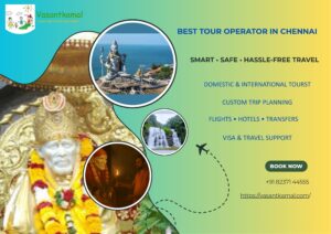 Discover the Best Tour Operator in Chennai for Hassle-Free Travel Experiences