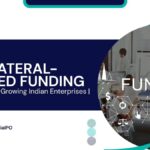 Collateral-Backed Funding Solutions for Growing Indian Enterprises 3 Collateral-Backed Funding Solutions for Growing Indian Enterprises