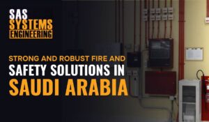 Reliable Fire and Security systems in Saudi Arabia – 2026