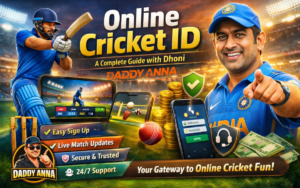 Online Cricket ID: A Complete Guide with Daddy Anna