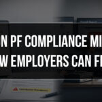Common PF Compliance Mistakes Employers Make (And How to Fix Them)