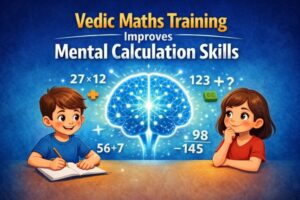 How Vedic Maths Training Improves Mental Calculation Skills