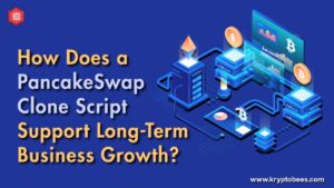 How Does a PancakeSwap Clone Script Support Long-Term Business Growth?