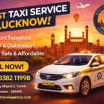 Best Taxi Service in Lucknow – Book Safe & Affordable Cabs with Dixit Travel Agency