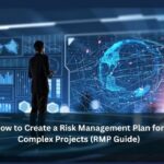 How to Create a Risk Management Plan for Complex Projects (RMP Guide)