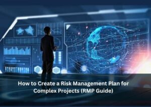 How to Create a Risk Management Plan for Complex Projects (RMP Guide)