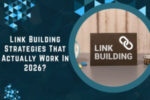 Link Building Strategies That Actually Work In 2026?