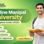 Online Manipal University: Complete Guide- Fees, Courses, Admission & Approval