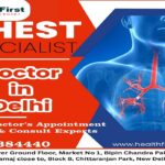 Chest Specialist in Delhi – Expert Care for Better Breathing
