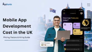 Mobile App Development Cost in the UK – Pricing, Factors & Hiring Guide